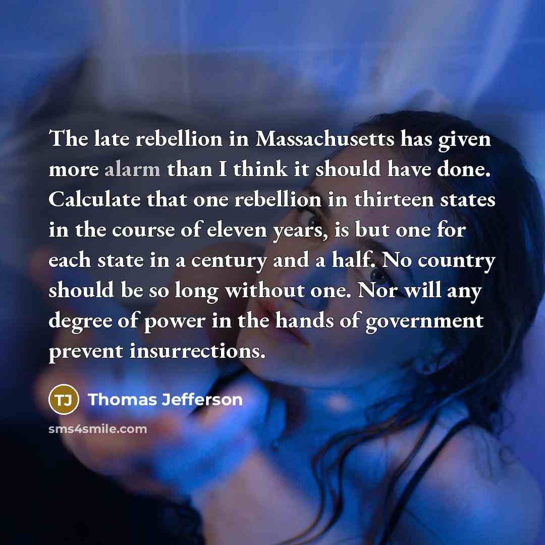 “The late rebellion in Massachusetts has given more alarm than…” quote by Thomas Jefferson