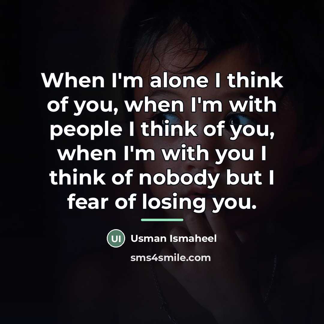 “When I'm alone I think of you, when I'm with…” quote by Usman Ismaheel