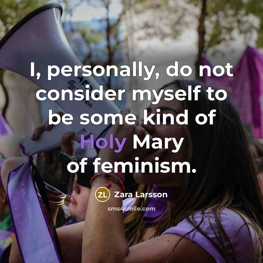 “I, personally, do not consider myself to be some kind…” quote by Zara Larsson
