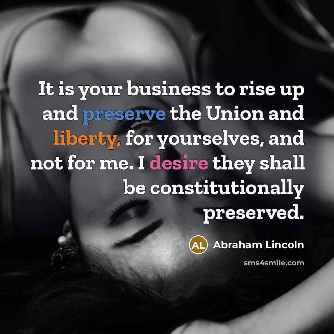 “It is your business to rise up and preserve the…” quote by Abraham Lincoln