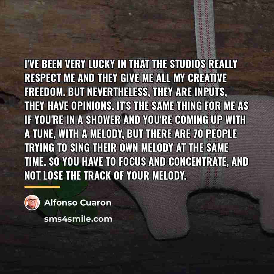 “I've been very lucky in that the studios really respect…” quote by Alfonso Cuaron