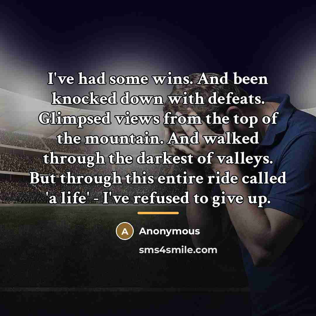 “I've had some wins. And been knocked down with defeats.…” quote by Anonymous