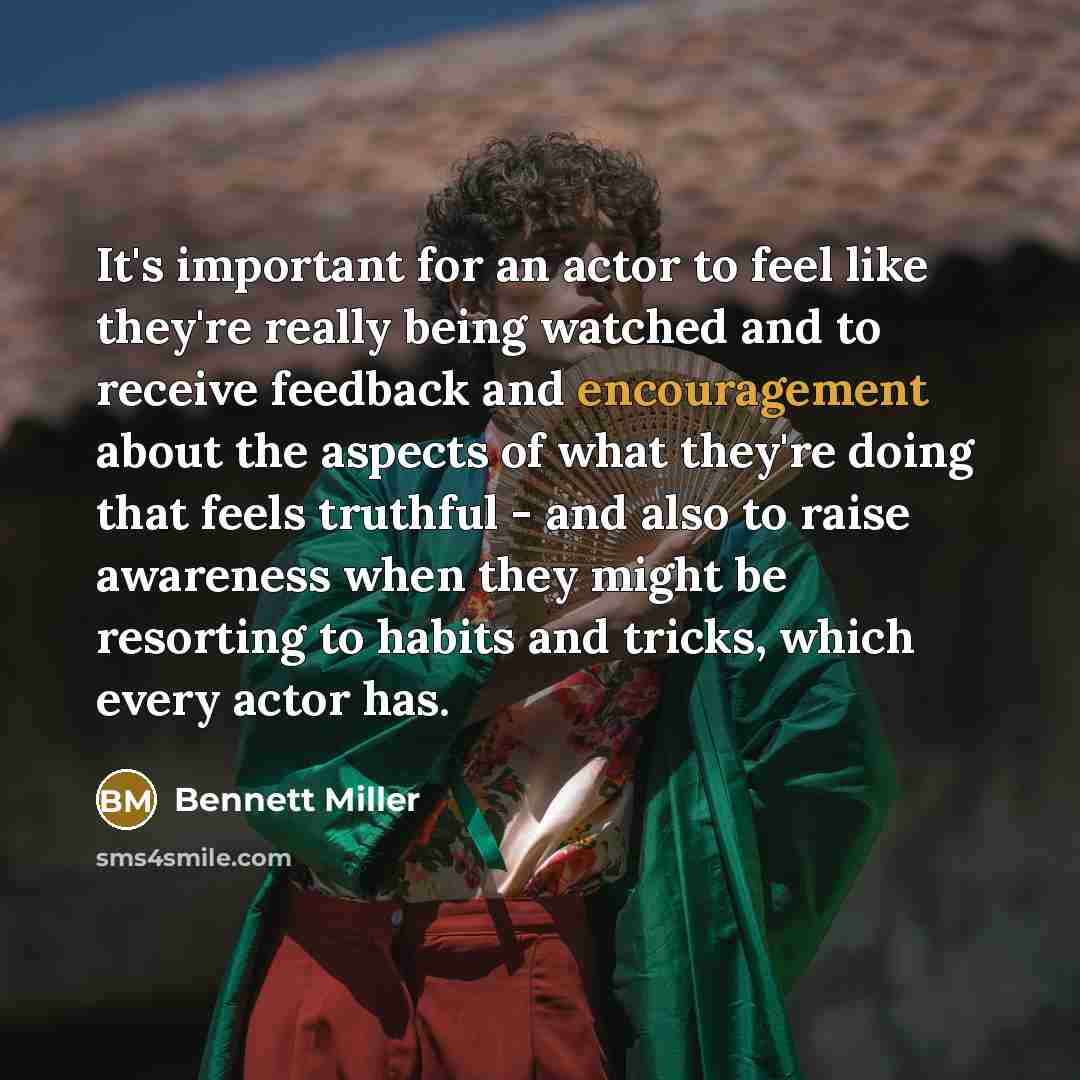 “It's important for an actor to feel like they're really…” quote by Bennett Miller