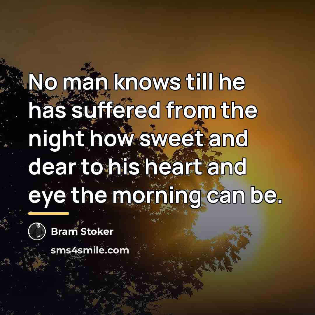 “No man knows till he has suffered from the night…” quote by Bram Stoker