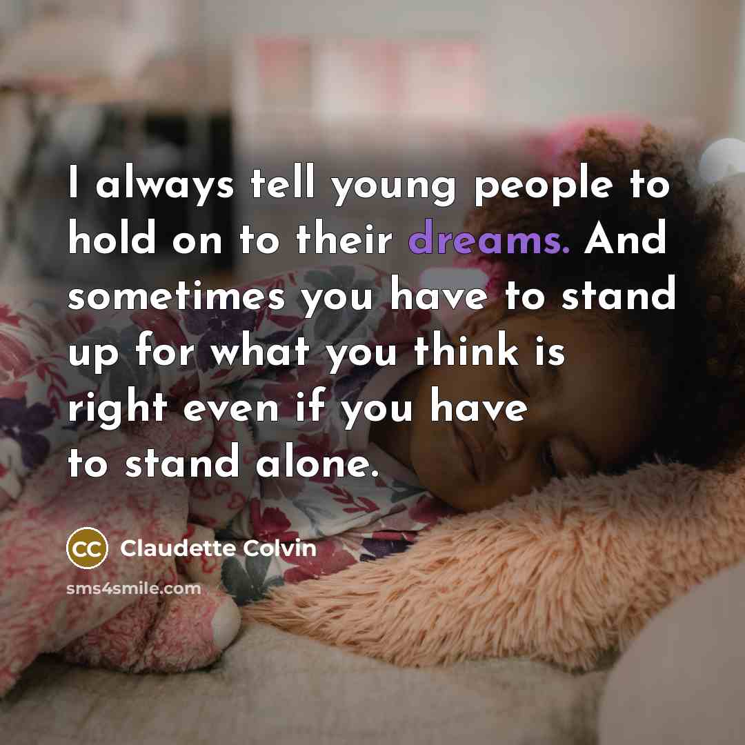 “I always tell young people to hold on to their…” quote by Claudette Colvin