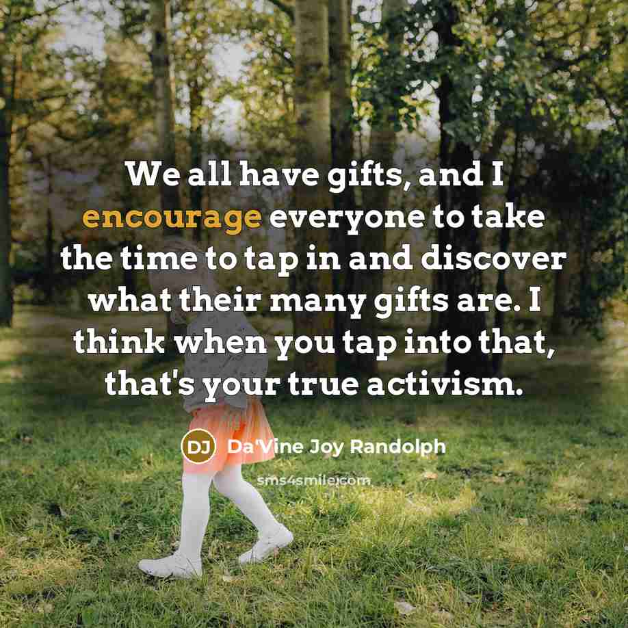 “We all have gifts, and I encourage everyone to take…” quote by Da'Vine Joy Randolph