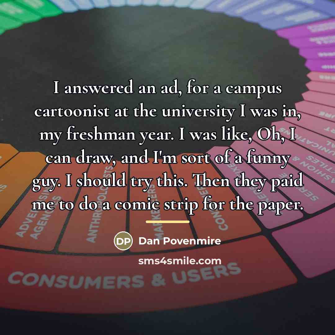 “I answered an ad, for a campus cartoonist at the…” quote by Dan Povenmire