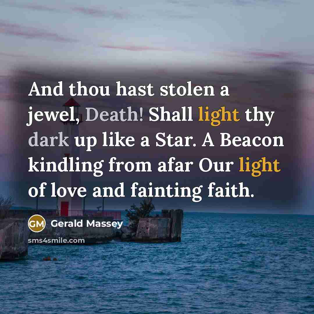 “And thou hast stolen a jewel, Death! Shall light thy…” quote by Gerald Massey