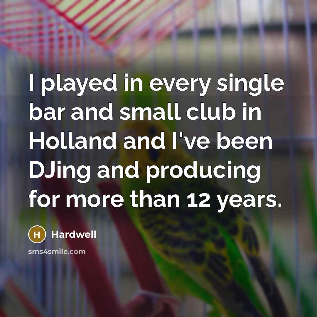 “I played in every single bar and small club in…” quote by Hardwell