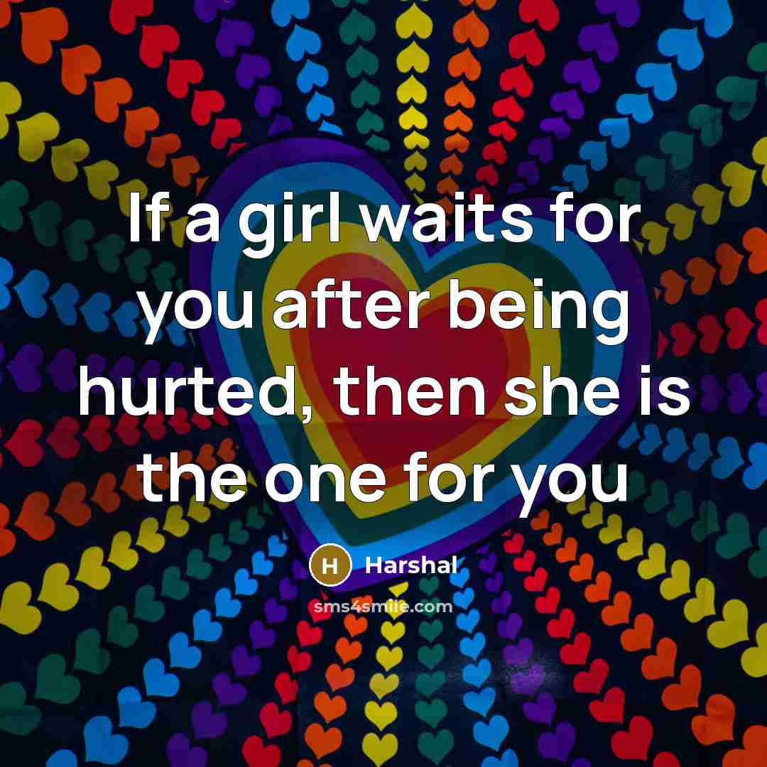 “If a girl waits for you after being hurted, then…” quote by Harshal