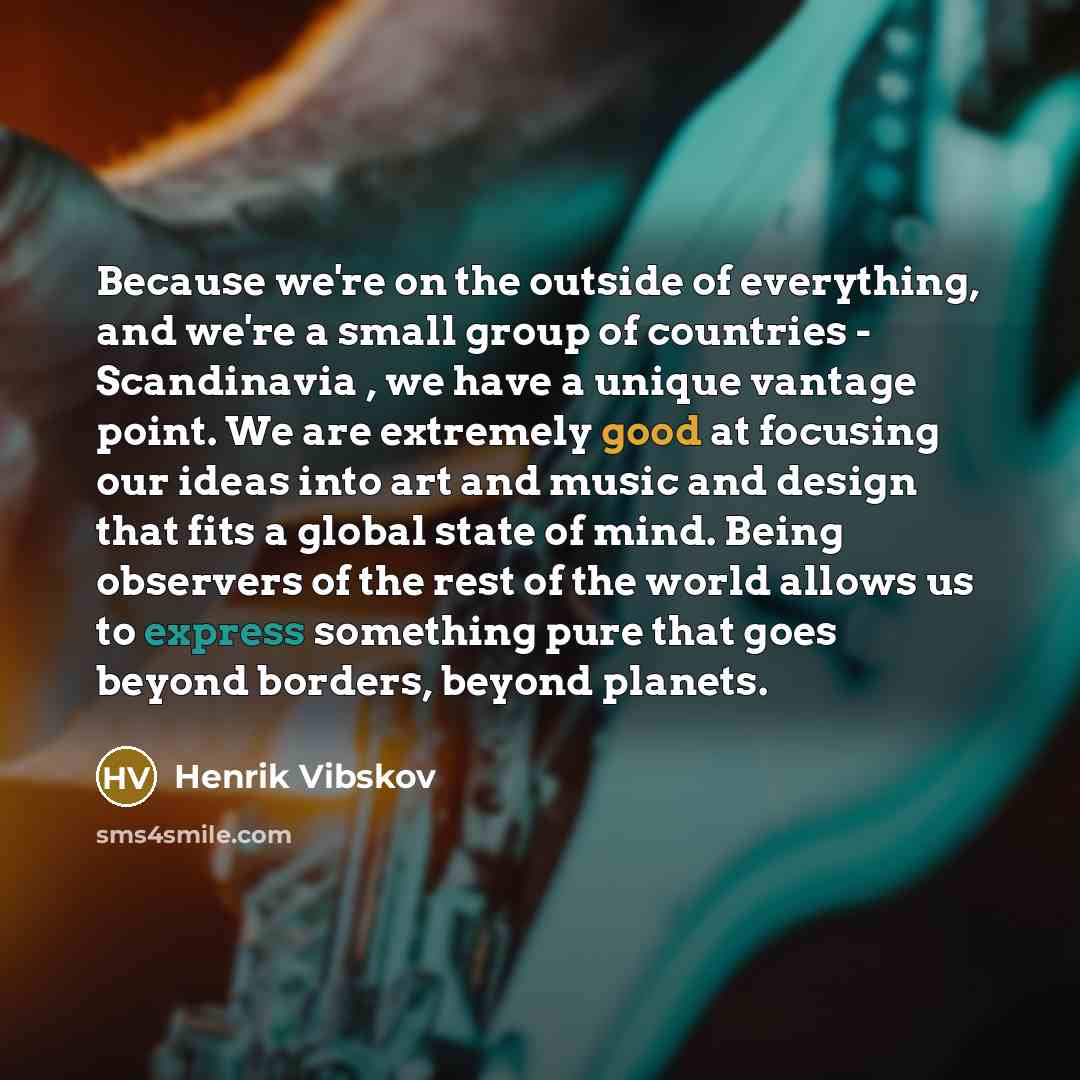 “Because we're on the outside of everything, and we're a…” quote by Henrik Vibskov