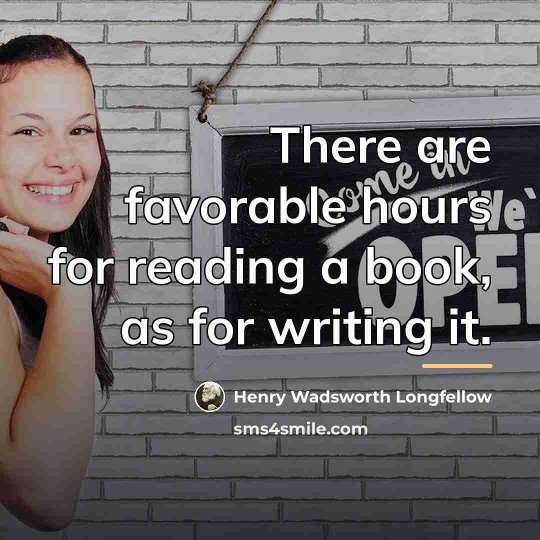 “There are favorable hours for reading a book, as for…” quote by Henry Wadsworth Longfellow