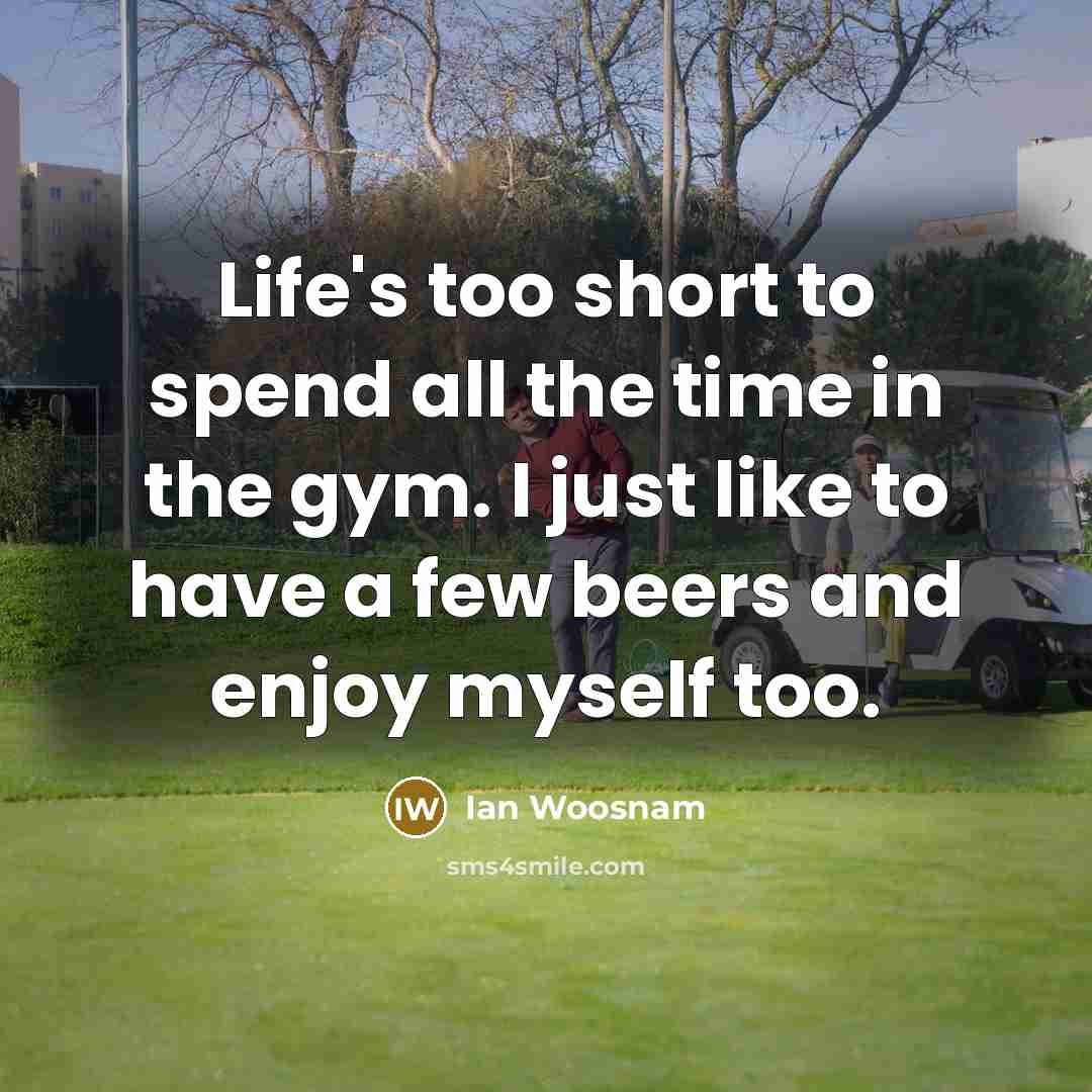 “Life's too short to spend all the time in the…” quote by Ian Woosnam