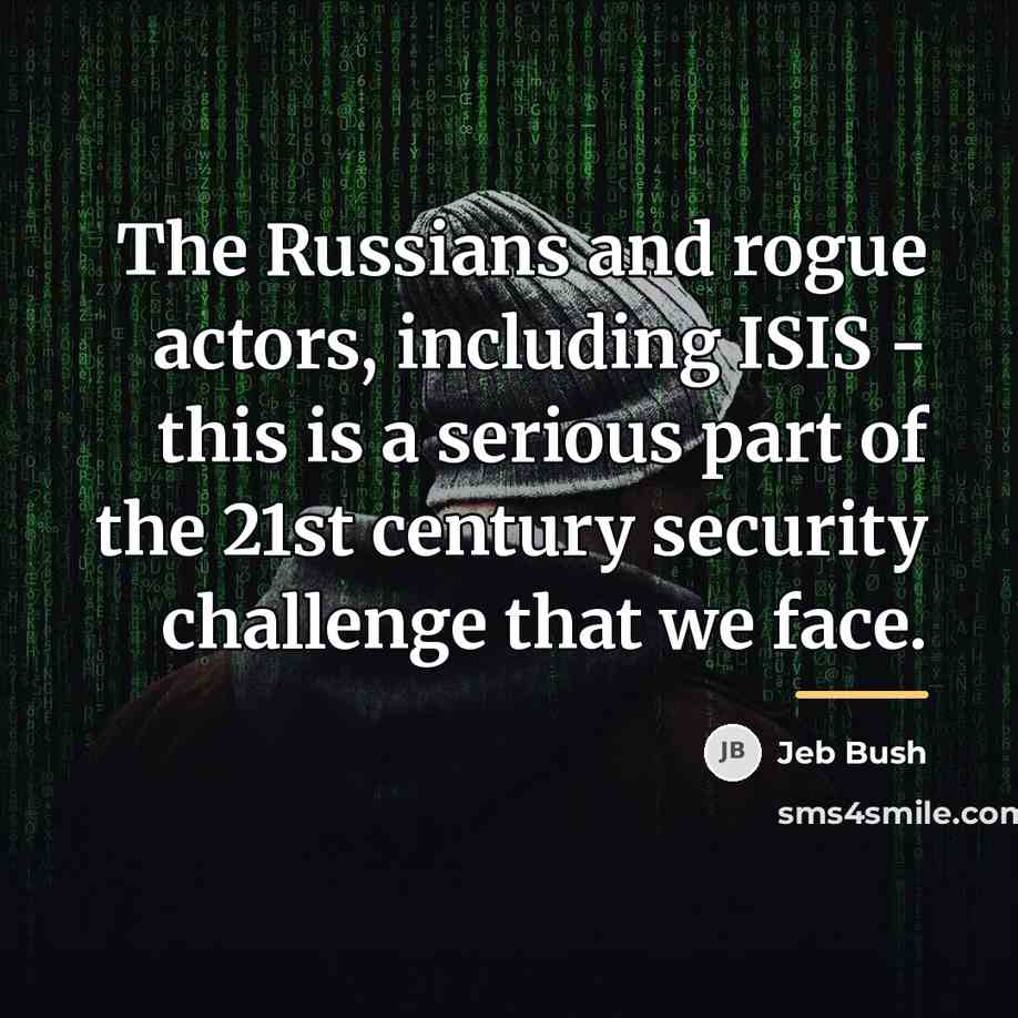 “The Russians and rogue actors, including ISIS - this is…” quote by Jeb Bush