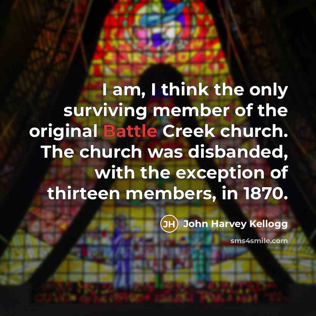 “I am, I think the only surviving member of the…” quote by John Harvey Kellogg