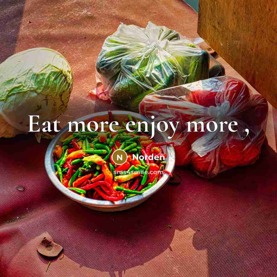 “Eat more enjoy more ,…” quote by Norden