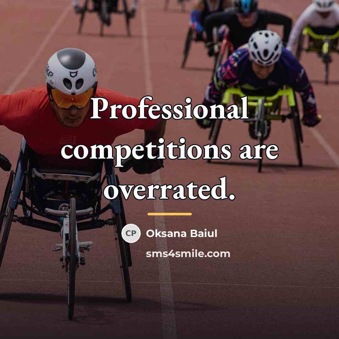 “Professional competitions are overrated.…” quote by Oksana Baiul