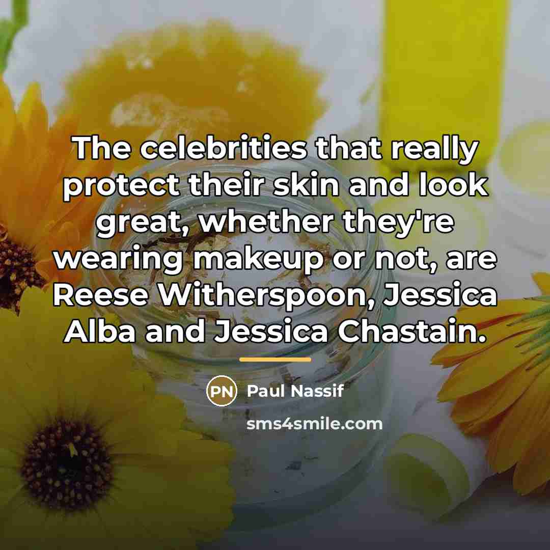 “The celebrities that really protect their skin and look great,…” quote by Paul Nassif
