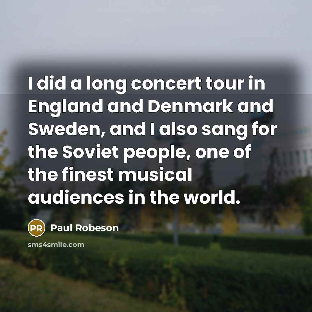 “I did a long concert tour in England and Denmark…” quote by Paul Robeson