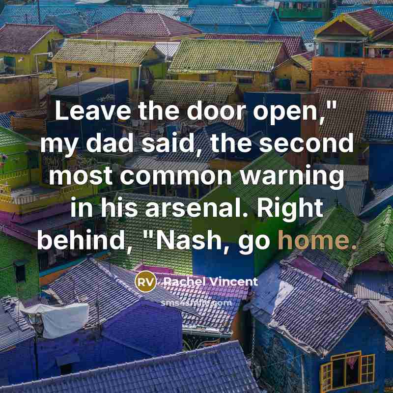 “Leave the door open," my dad said, the second most…” quote by Rachel Vincent