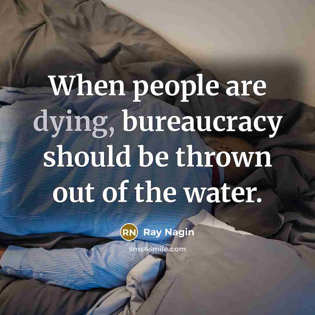 “When people are dying, bureaucracy should be thrown out of…” quote by Ray Nagin