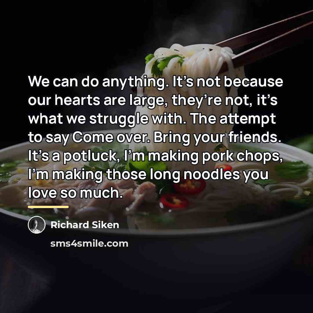 “We can do anything. It’s not because our hearts are…” quote by Richard Siken
