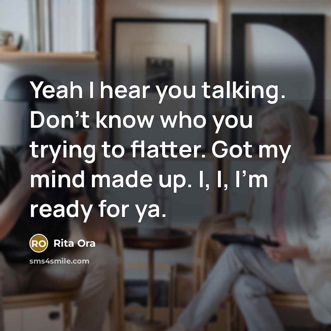 “Yeah I hear you talking. Don't know who you trying…” quote by Rita Ora