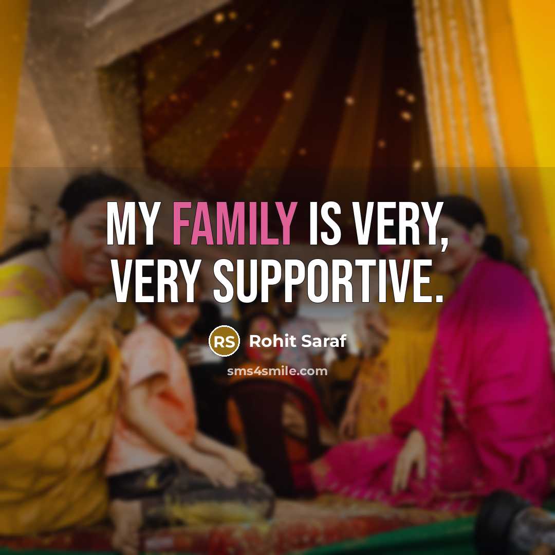 “My family is very, very supportive.…” quote by Rohit Saraf