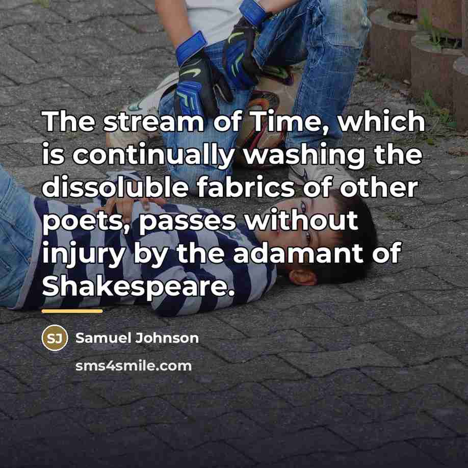 “The stream of Time, which is continually washing the dissoluble…” quote by Samuel Johnson
