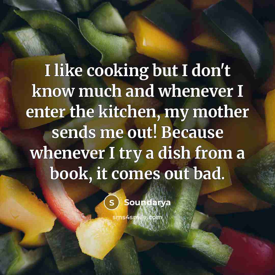 “I like cooking but I don't know much and whenever…” quote by Soundarya