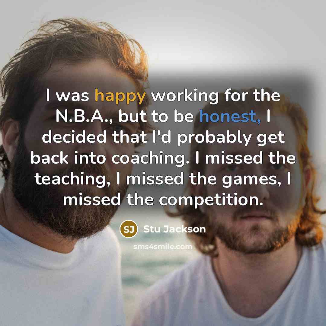 “I was happy working for the N.B.A., but to be…” quote by Stu Jackson