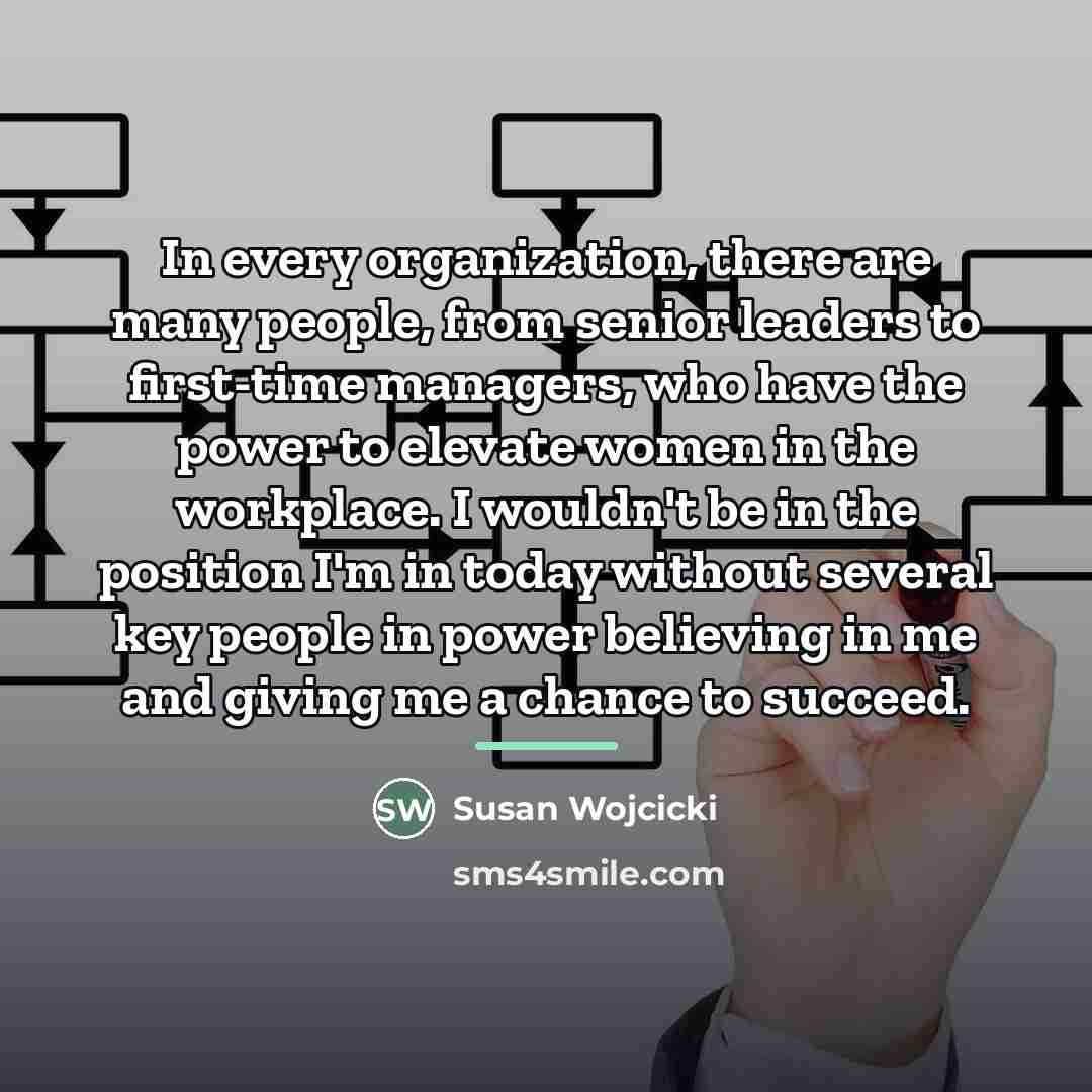 “In every organization, there are many people, from senior leaders…” quote by Susan Wojcicki