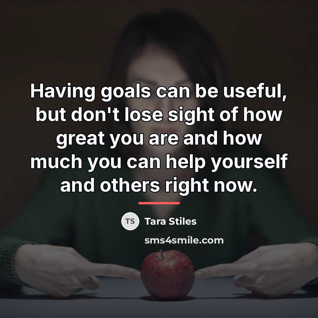 “Having goals can be useful, but don't lose sight of…” quote by Tara Stiles