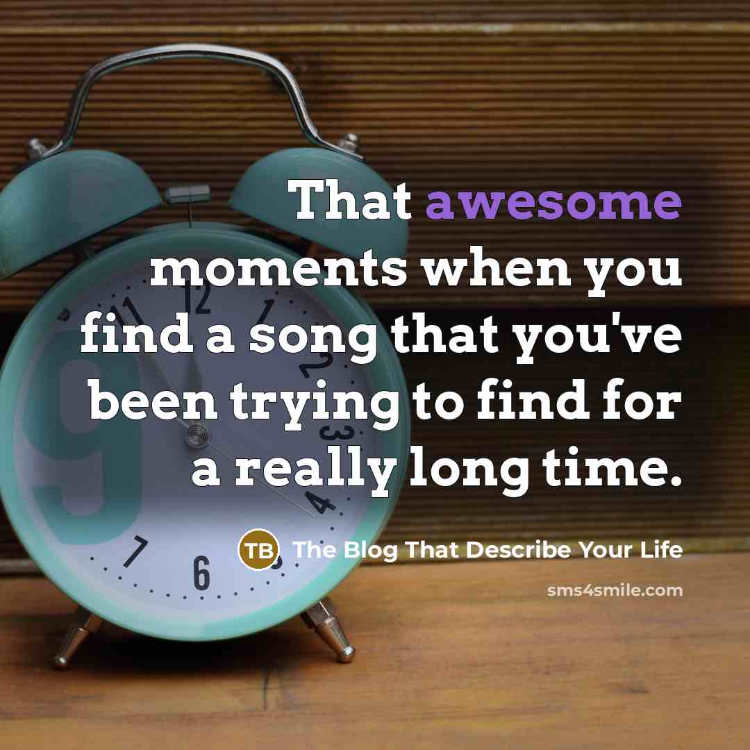“That awesome moments when you find a song that you've…” quote by The Blog That Describe Your Life