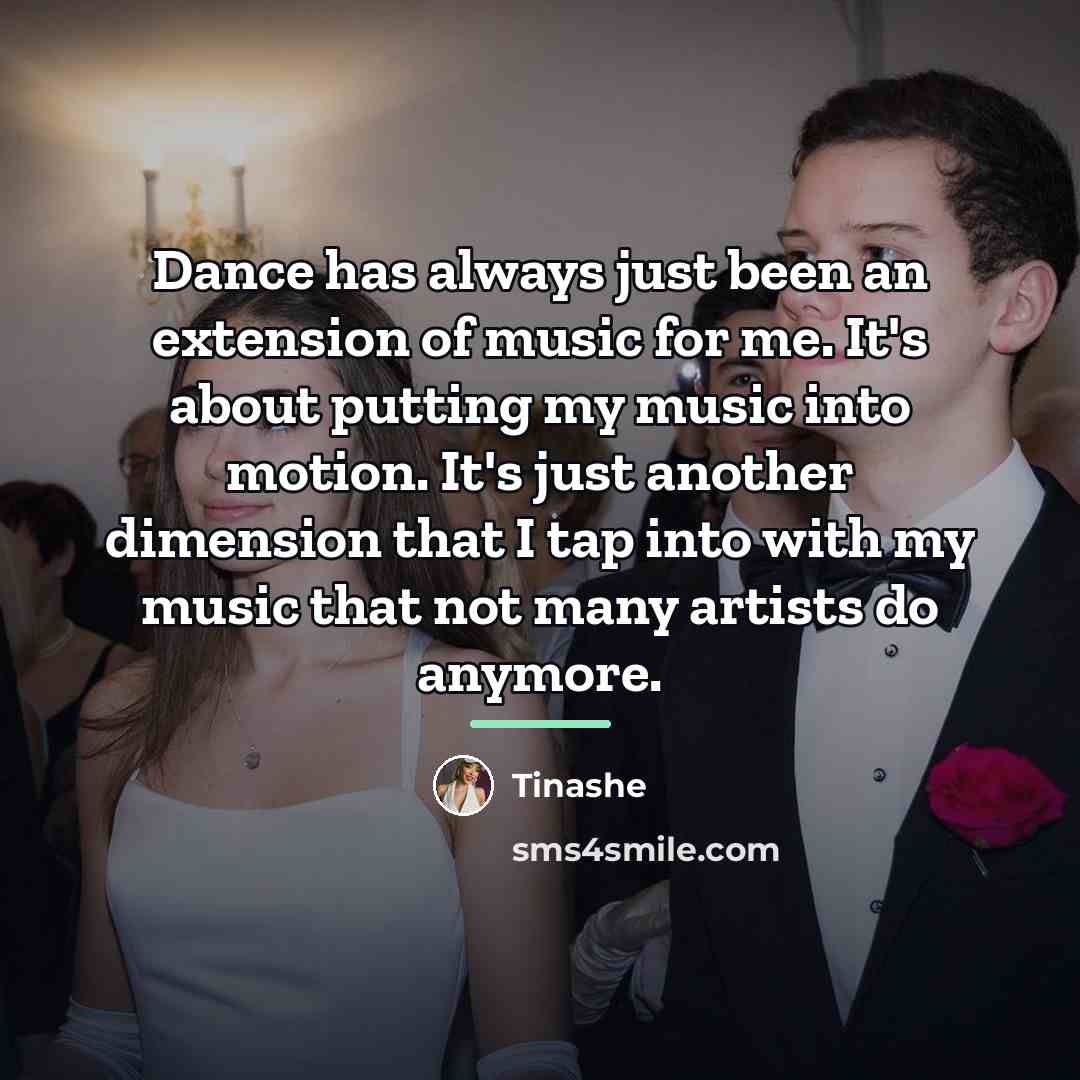 “Dance has always just been an extension of music for…” quote by Tinashe