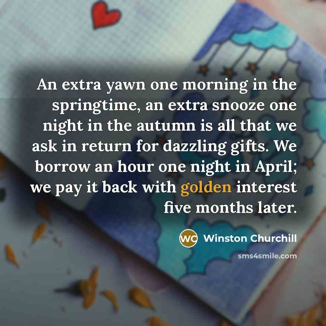 “An extra yawn one morning in the springtime, an extra…” quote by Winston Churchill