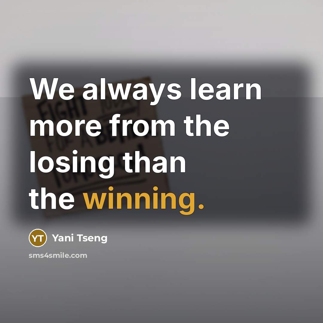 “We always learn more from the losing than the winning.…” quote by Yani Tseng