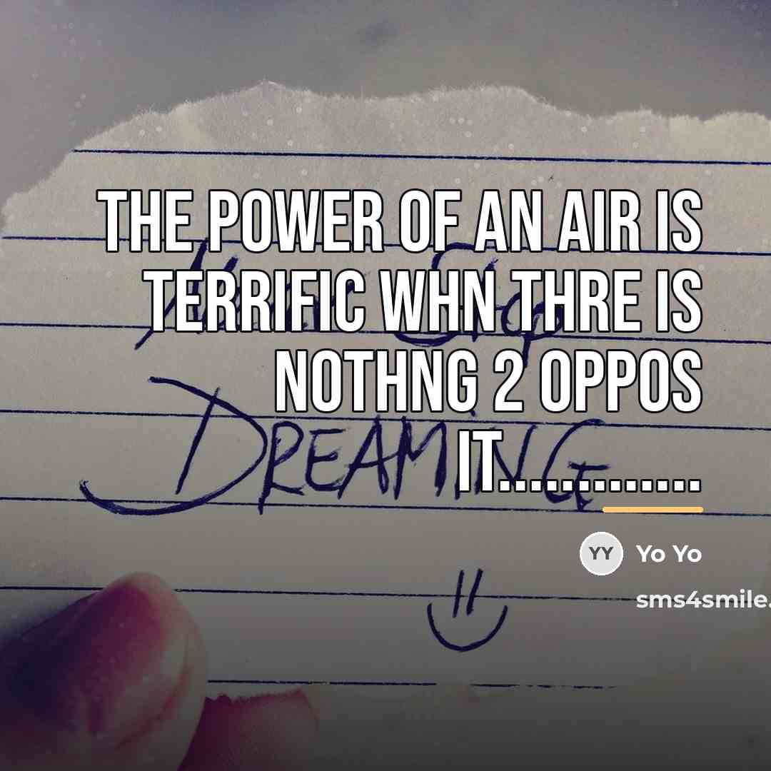 “The power of an air is terrific whn thre is…” quote by Yo Yo