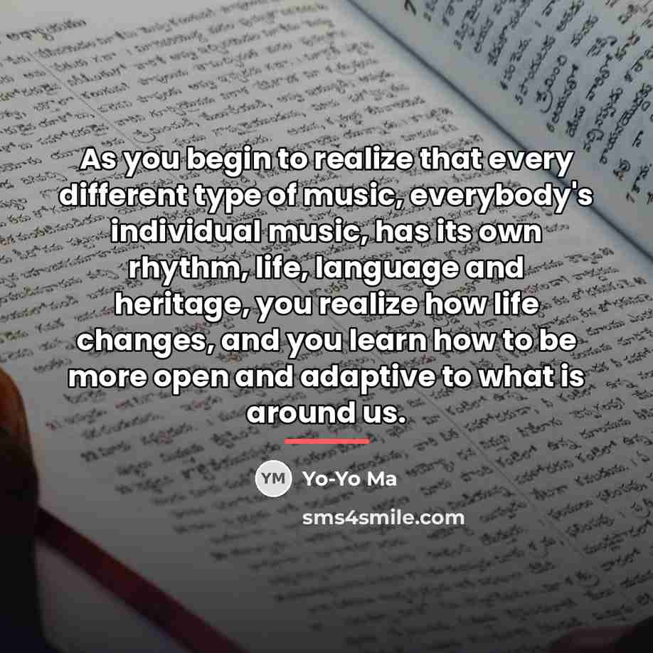 “As you begin to realize that every different type of…” quote by Yo-Yo Ma