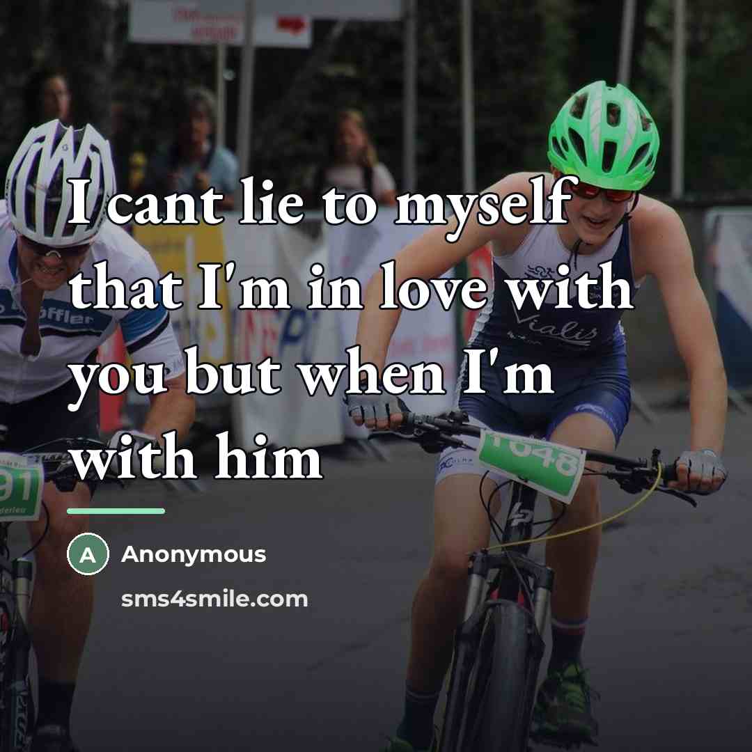 “I cant lie to myself that I'm in love with…” quote by Anonymous