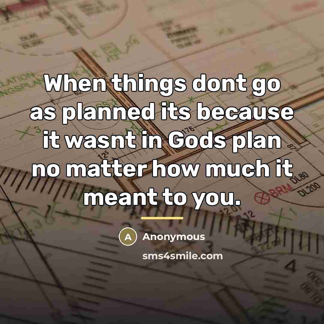 “When things dont go as planned its because it wasnt…” quote by Anonymous