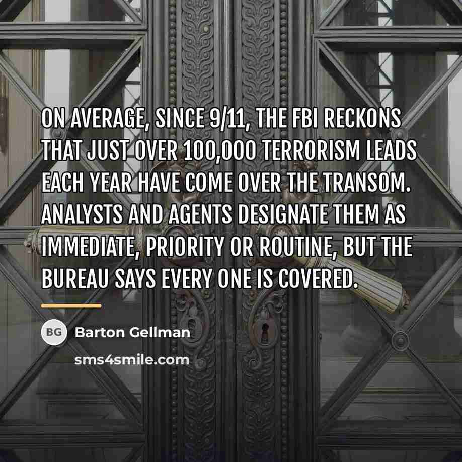 “On average, since 9/11, the FBI reckons that just over…” quote by Barton Gellman