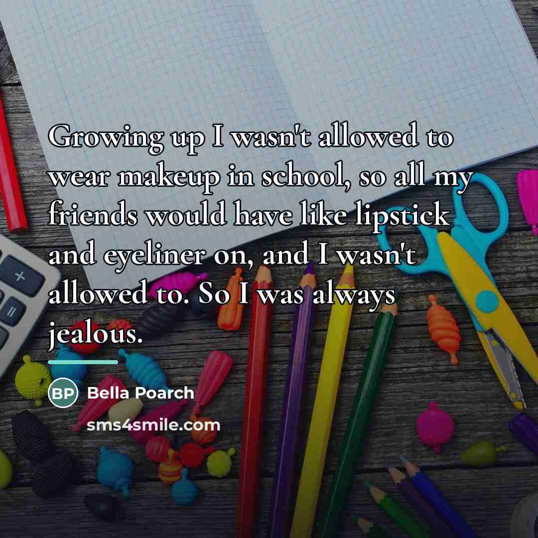“Growing up I wasn't allowed to wear makeup in school,…” quote by Bella Poarch