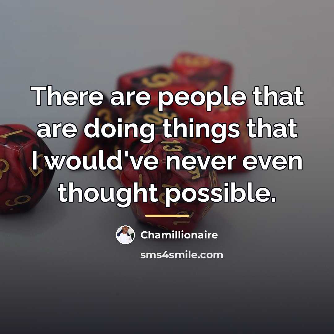 “There are people that are doing things that I would've…” quote by Chamillionaire