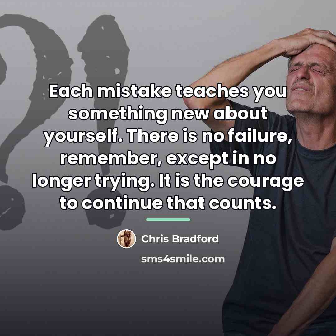 “Each mistake teaches you something new about yourself. There is…” quote by Chris Bradford