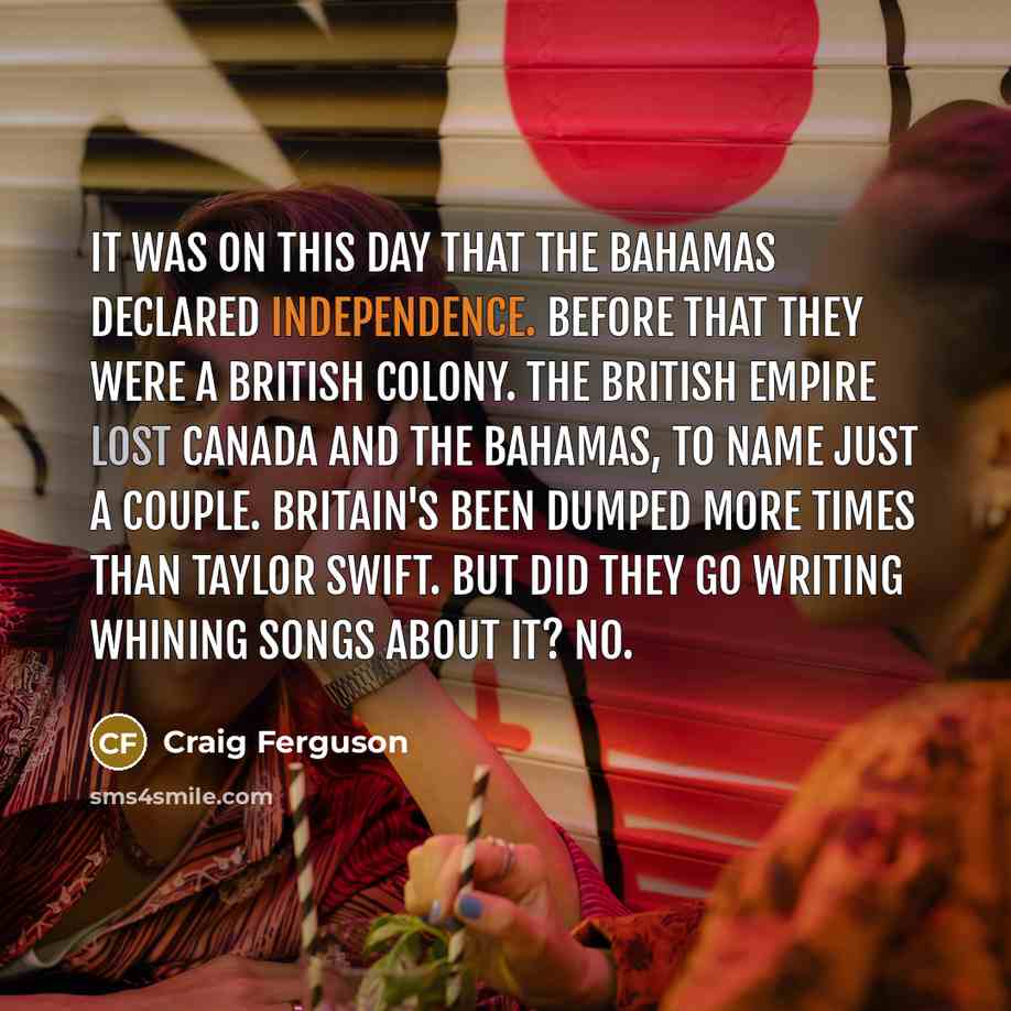 “It was on this day that the Bahamas declared independence.…” quote by Craig Ferguson