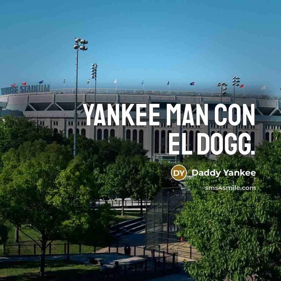 “Yankee man con el Dogg.…” quote by Daddy Yankee