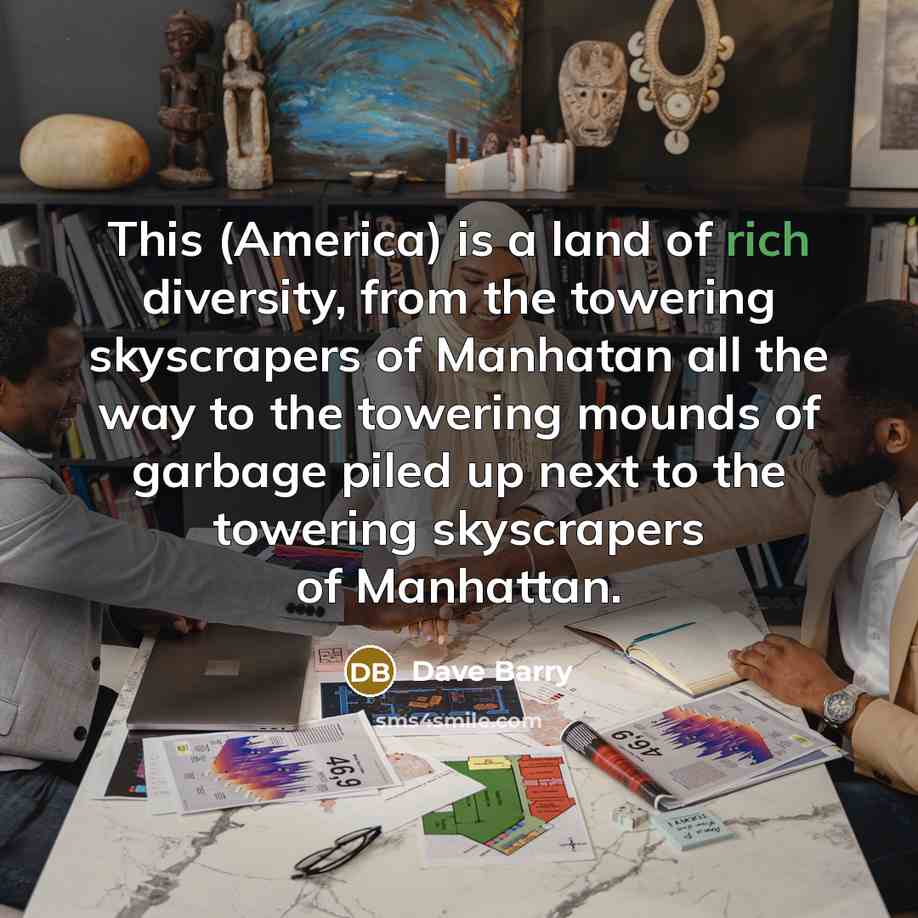 “This (America) is a land of rich diversity, from the…” quote by Dave Barry