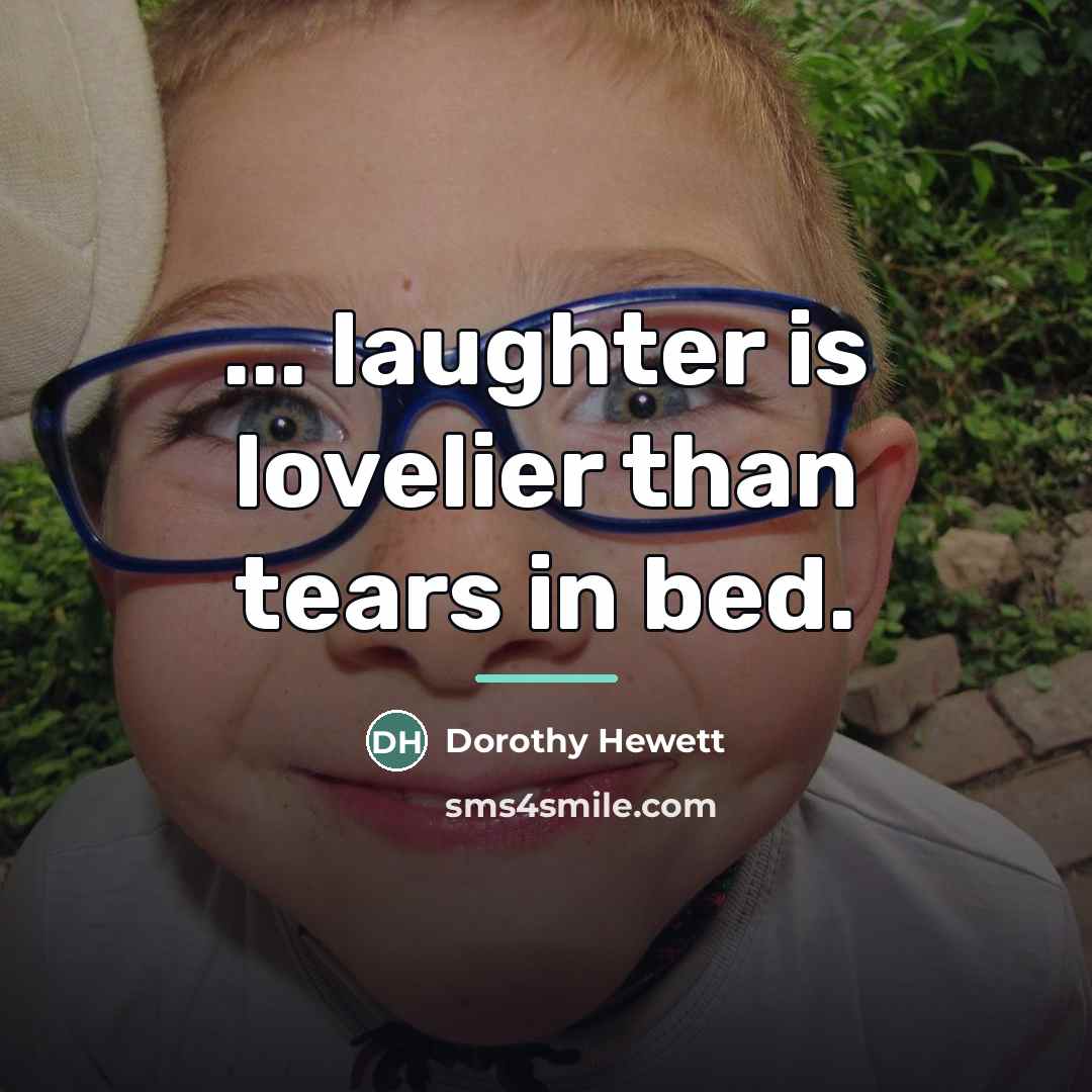 “... laughter is lovelier than tears in bed.…” quote by Dorothy Hewett