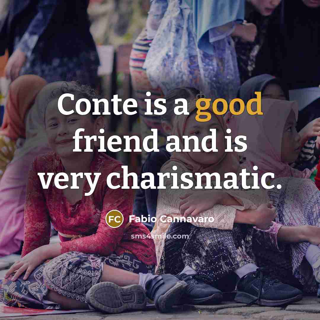 “Conte is a good friend and is very charismatic.…” quote by Fabio Cannavaro